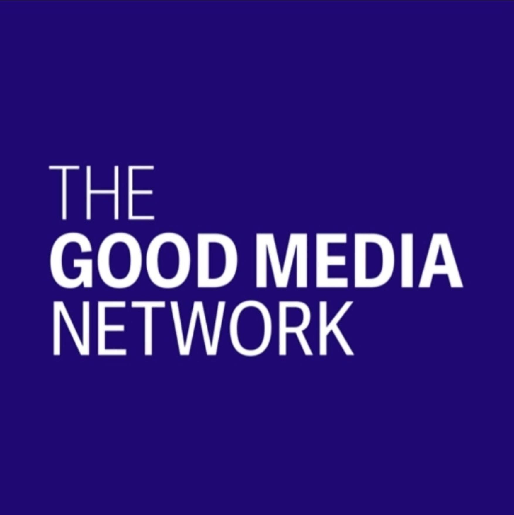 The Good Media Network